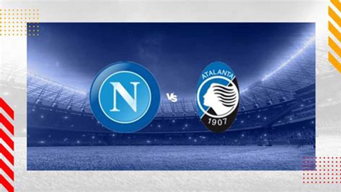 
 Bagaimana Peringkat Napoli vs Atalanta B.C. saat ini?