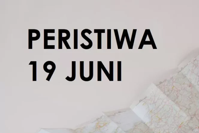 
					Peristiwa Sejarah 19 Juni