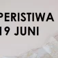 Peristiwa Sejarah 19 Juni