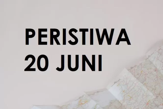 
					Peristiwa Sejarah 20 Juni