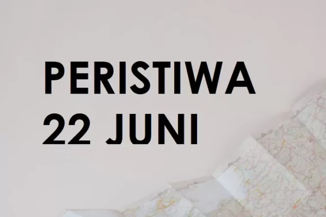 
					Peristiwa Sejarah 22 Juni