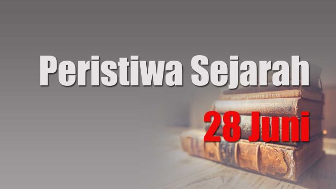 
					Peristiwa Sejarah 28 Juni