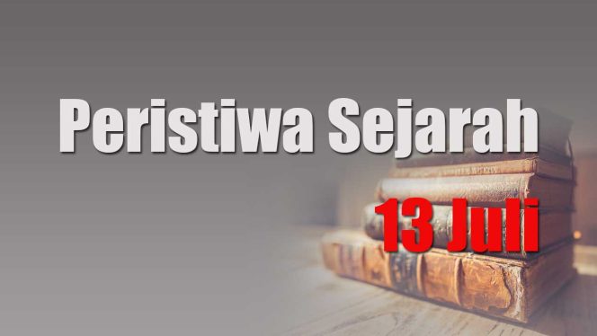 
					Peristiwa Sejarah 13 Juli