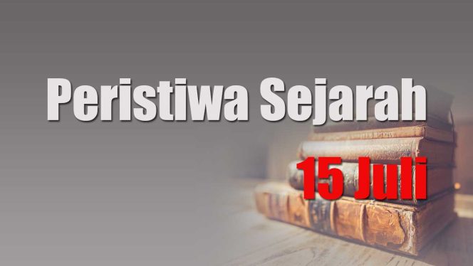 
					Peristiwa Sejarah 15 Juli