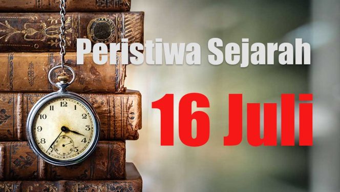 
					Peristiwa Sejarah 16 Juli