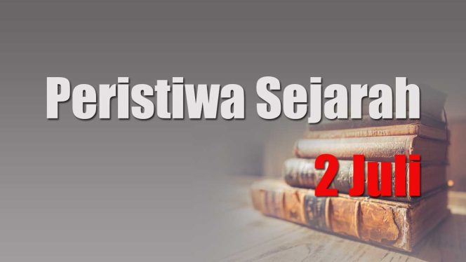 
					Peristiwa Sejarah 2 Juli