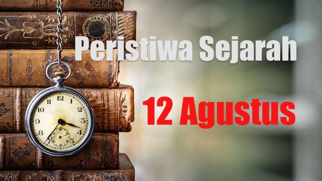 
					Peristiwa Sejarah 12 Agustus