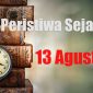 Peristiwa Sejarah 13 Agustus