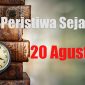 Peristiwa Sejarah 20 Agustus