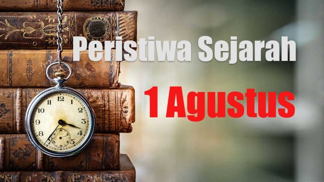 
					Peristiwa sejarah 1 Agustus