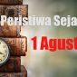 Peristiwa sejarah 1 Agustus