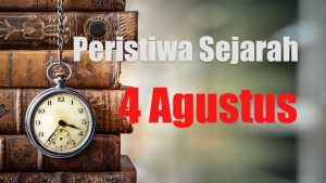 Peristiwa sejarah 4 Agustus