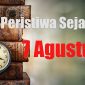 Peristiwa sejarah 7 Agustus