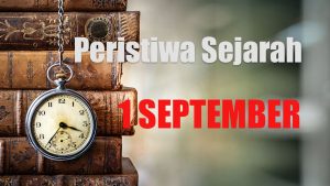 Peristiwa Sejarah 1 September
