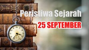 Peristiwa Sejarah 25 September