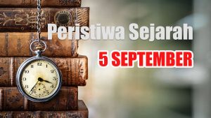 Peristiwa Sejarah 5 September