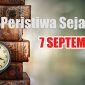 Peristiwa Sejarah 7 September