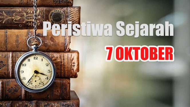 
					Peristiwa Sejarah 7 Oktober