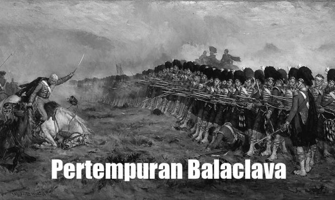 
					25 Oktober 1854 Pertempuran Balaclava terjadi