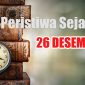 Peristiwa Sejarah 26 Desember