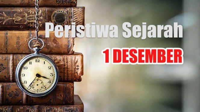 
					Peristiwa Sejarah 1 Desember