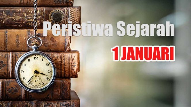 
					Peristiwa Sejarah 1 Januari