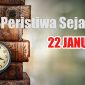 Peristiwa Sejarah 22 Januari