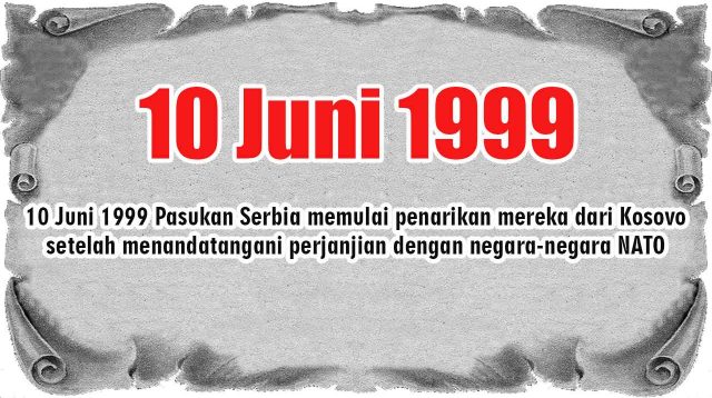 Penarikan Pasukan Serbia dari Kosovo pada 10 Juni 1999