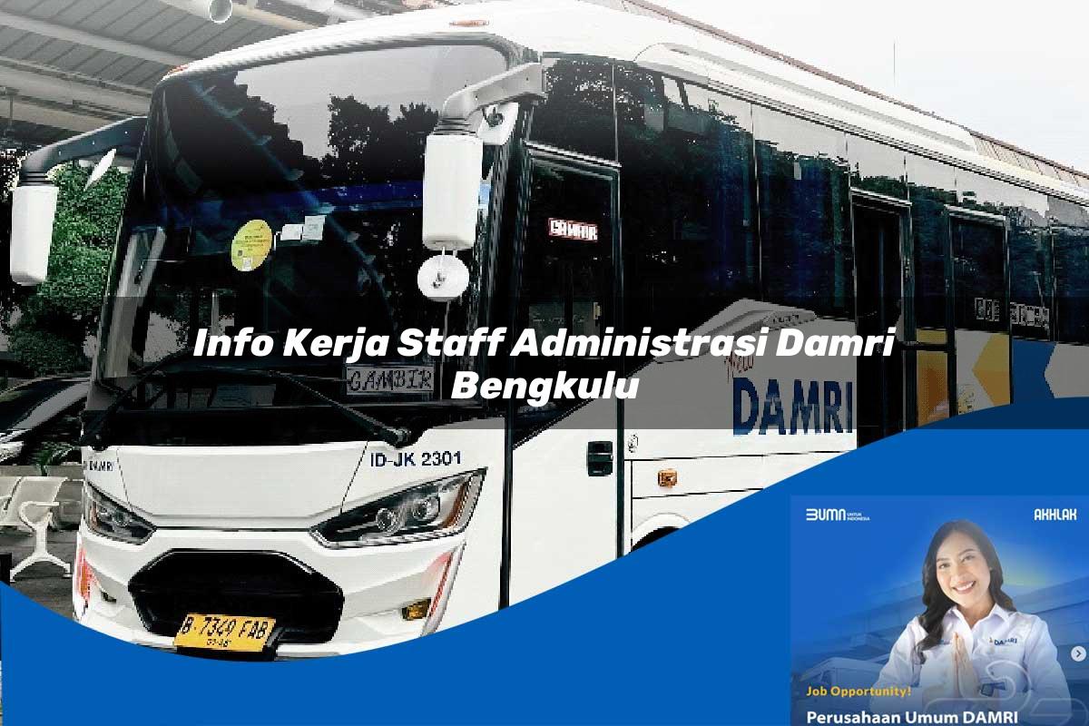 info kerja staff administrasi damri bengkulu 1752115864