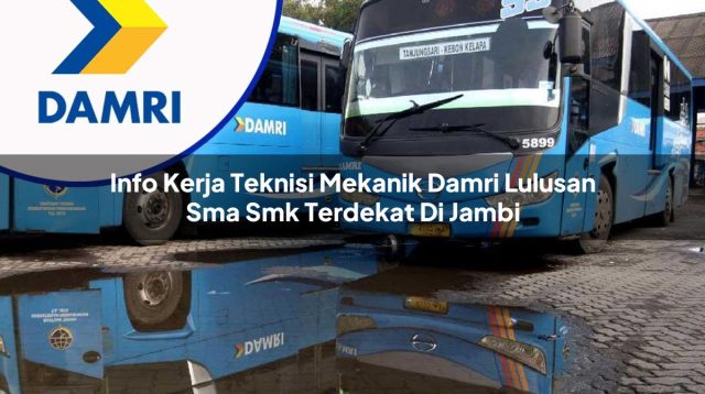 info kerja teknisi mekanik damri lulusan sma smk terdekat di jambi 1753070237