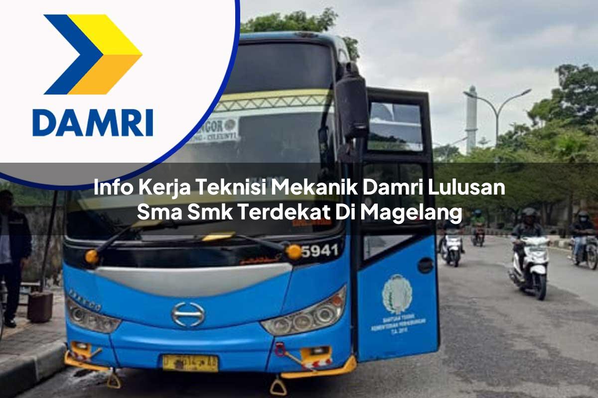 info kerja teknisi mekanik damri lulusan sma smk terdekat di magelang 1753075803