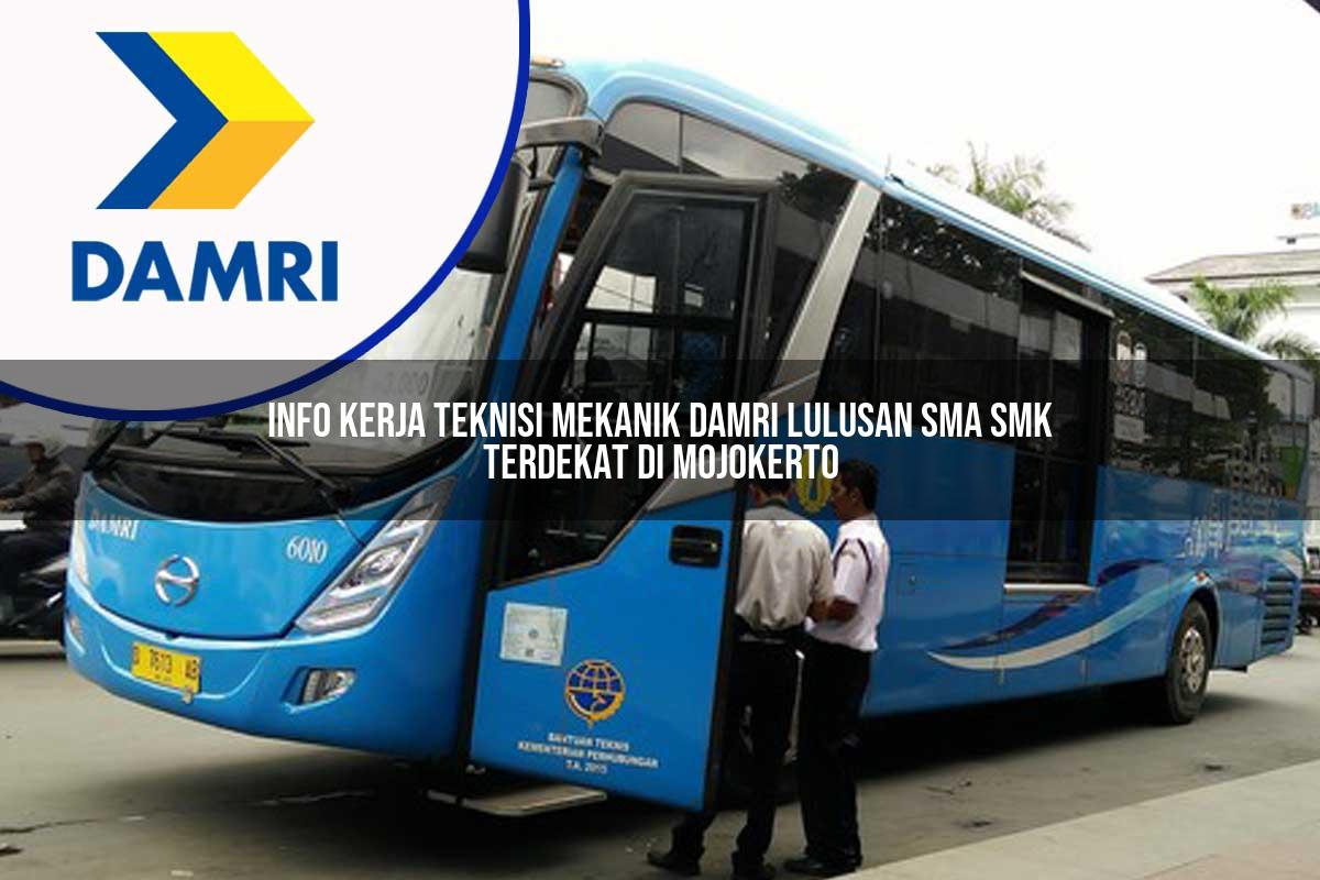 info kerja teknisi mekanik damri lulusan sma smk terdekat di mojokerto 1753070366