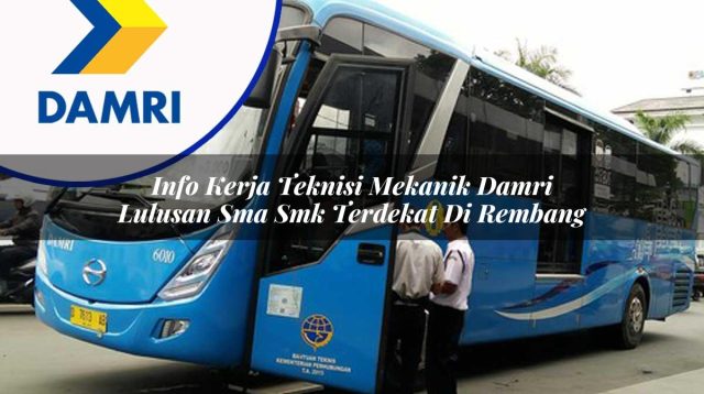 info kerja teknisi mekanik damri lulusan sma smk terdekat di rembang 1753076521