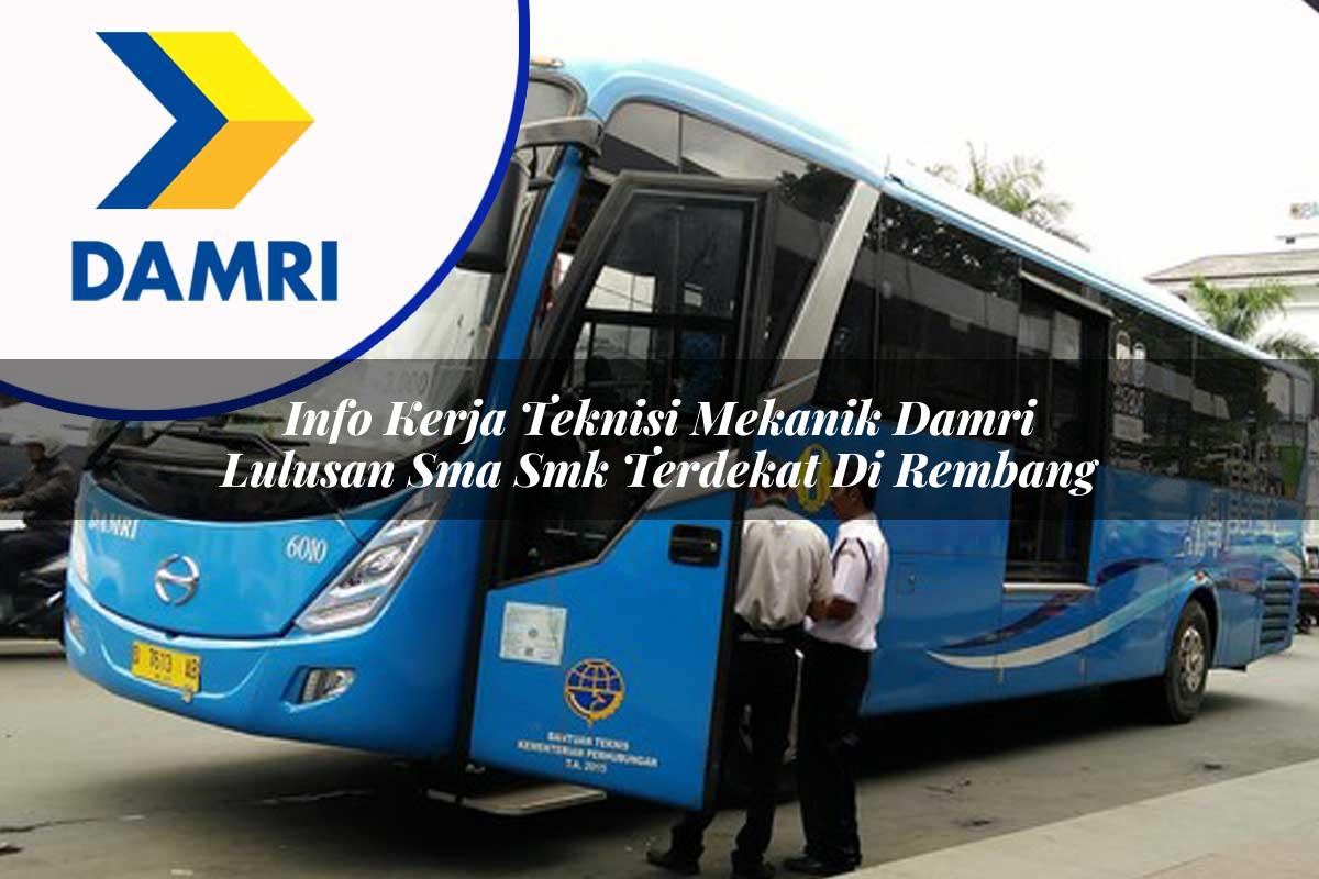 info kerja teknisi mekanik damri lulusan sma smk terdekat di rembang 1753076521