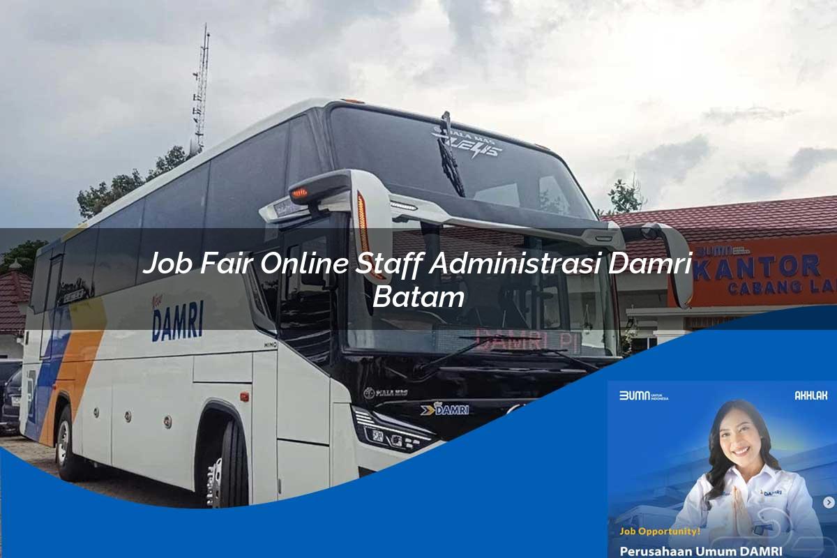job fair online staff administrasi damri batam 1752121714