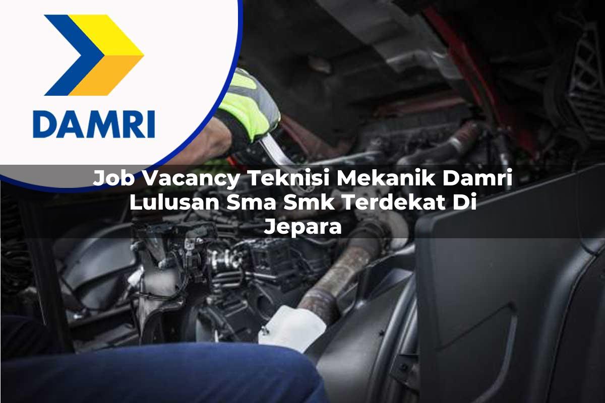 job vacancy teknisi mekanik damri lulusan sma smk terdekat di jepara 1753075743