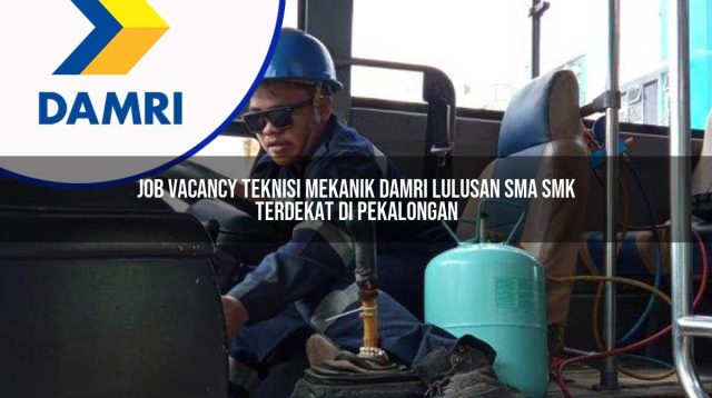 job vacancy teknisi mekanik damri lulusan sma smk terdekat di pekalongan 1753072922