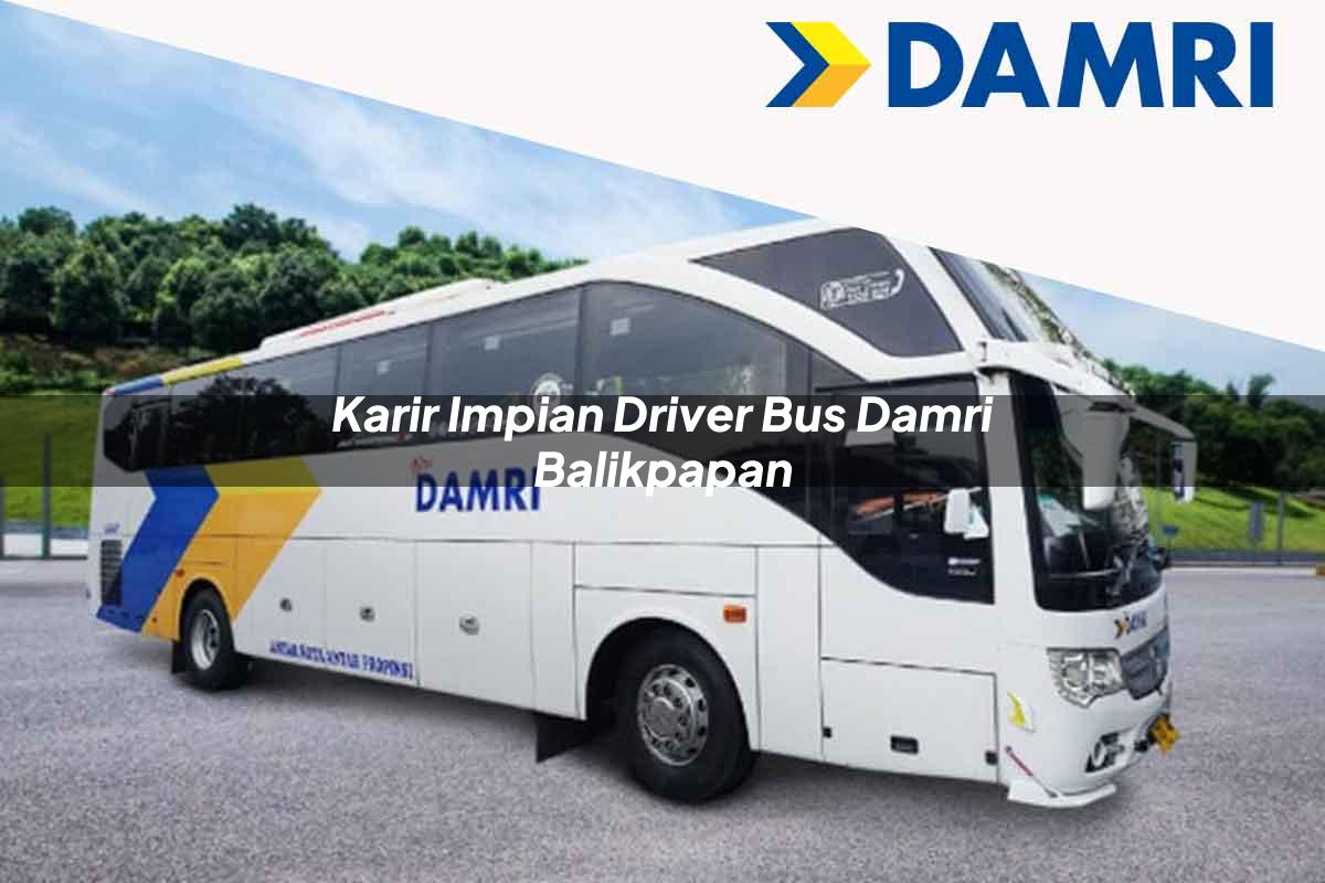 karir impian driver bus damri balikpapan 1751698272