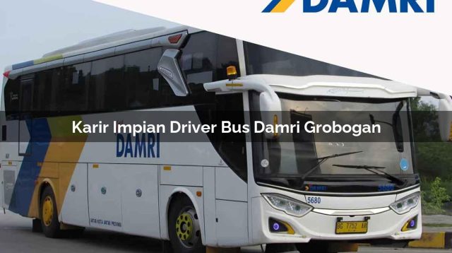 karir impian driver bus damri grobogan 1751701181