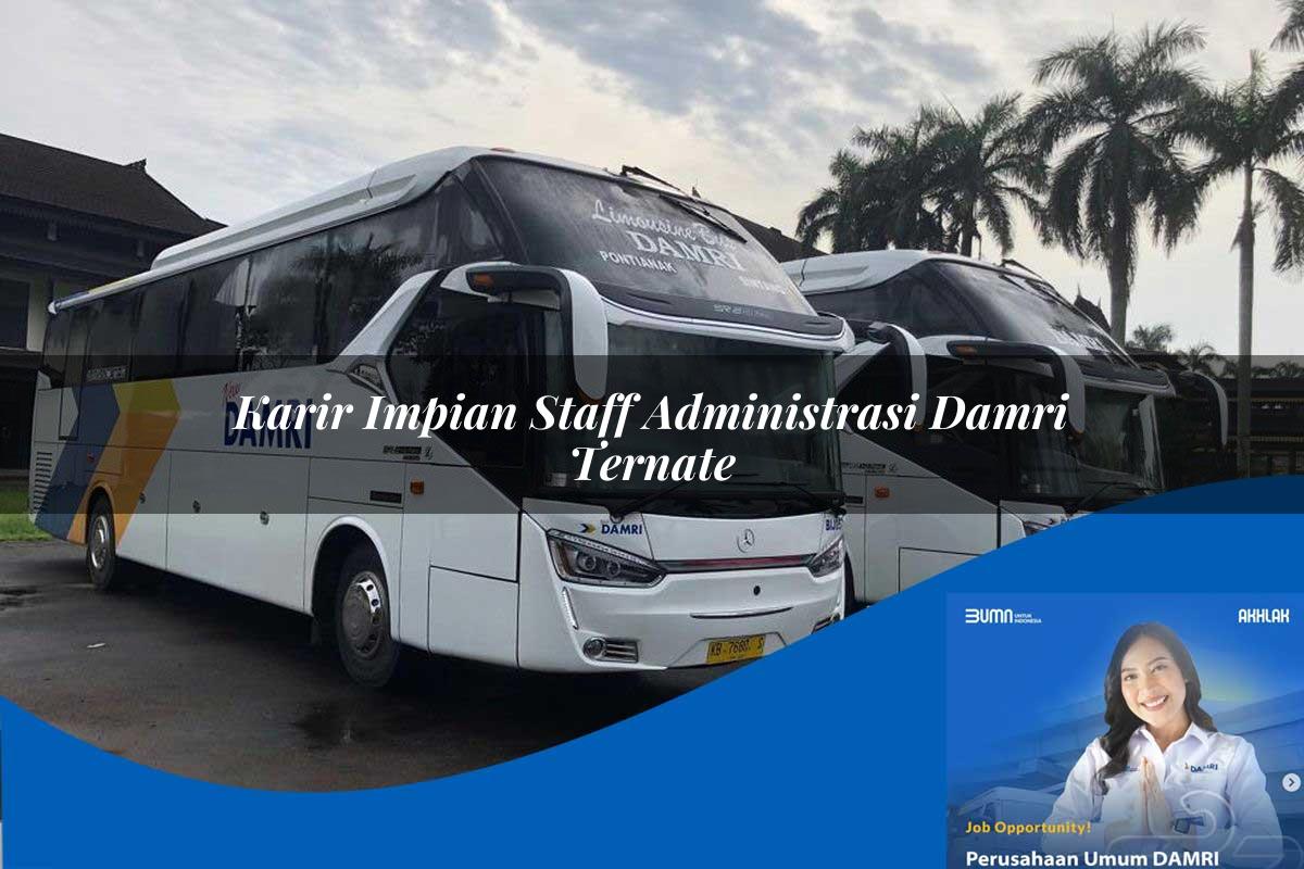 karir impian staff administrasi damri ternate 1752120761