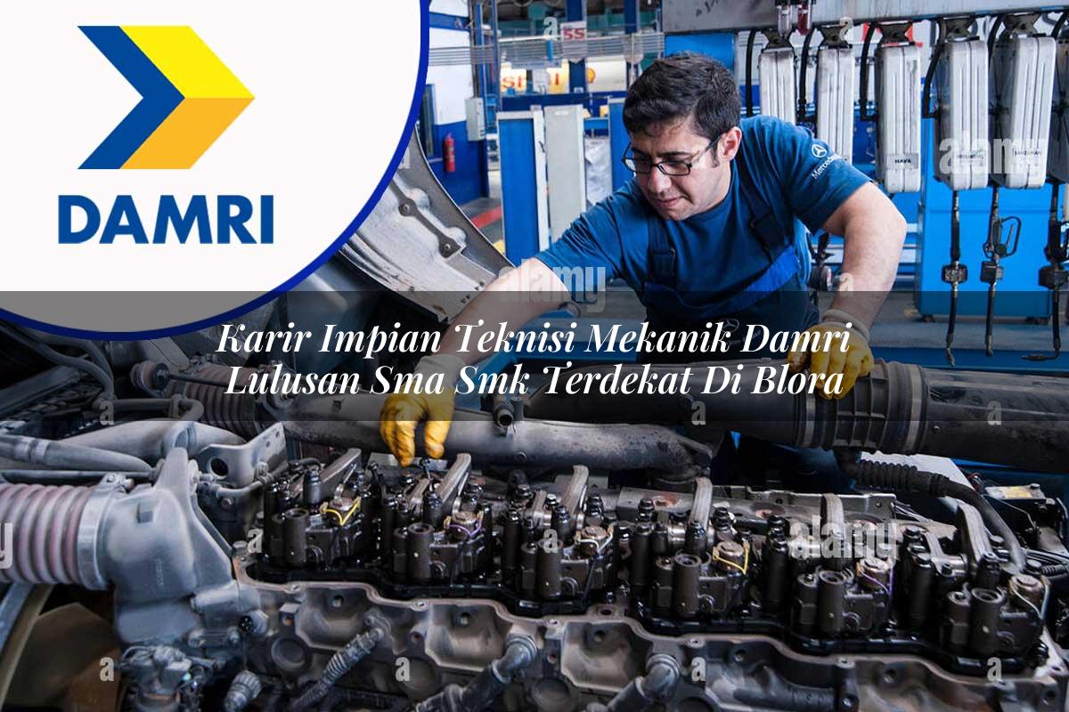 karir impian teknisi mekanik damri lulusan sma smk terdekat di blora 1753070052