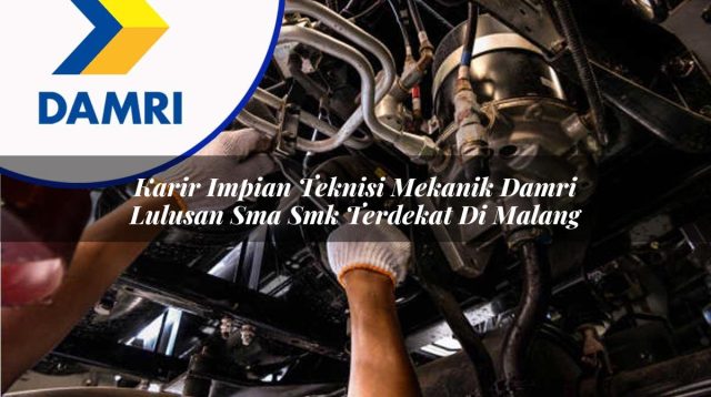 karir impian teknisi mekanik damri lulusan sma smk terdekat di malang 1753074342