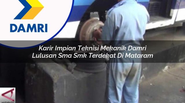 karir impian teknisi mekanik damri lulusan sma smk terdekat di mataram 1753070494