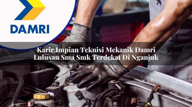 karir impian teknisi mekanik damri lulusan sma smk terdekat di nganjuk 1753074426