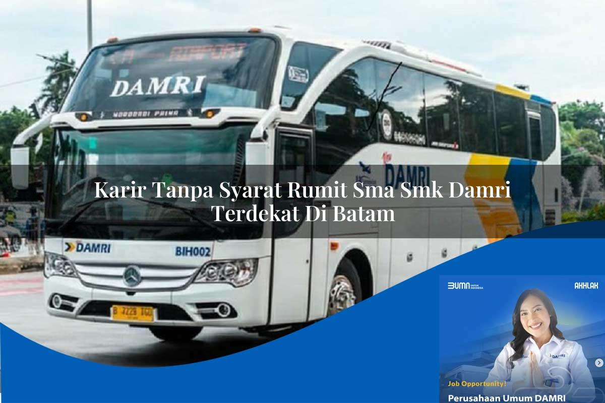 karir tanpa syarat rumit sma smk damri terdekat di batam 1752728942