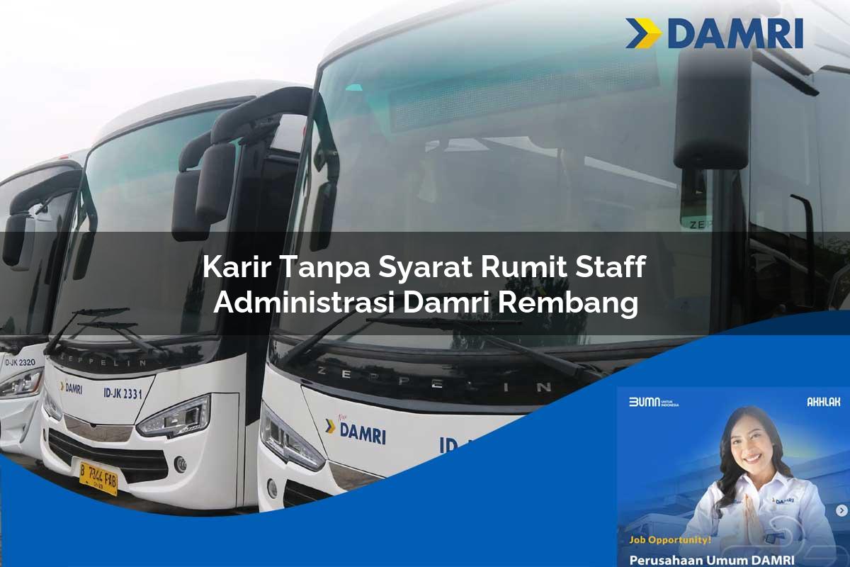 karir tanpa syarat rumit staff administrasi damri rembang 1752114528