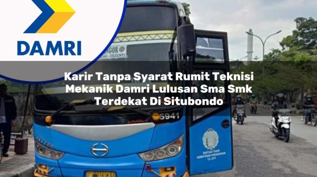 karir tanpa syarat rumit teknisi mekanik damri lulusan sma smk terdekat di situbondo 1753073642
