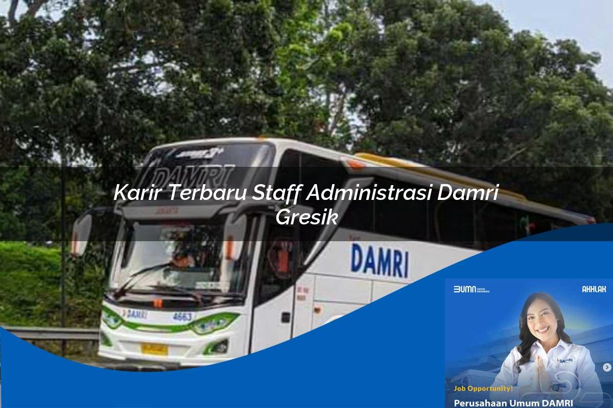 karir terbaru staff administrasi damri gresik 1752115675