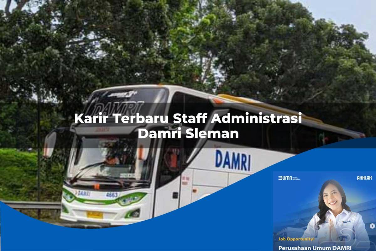 karir terbaru staff administrasi damri sleman 1752117825