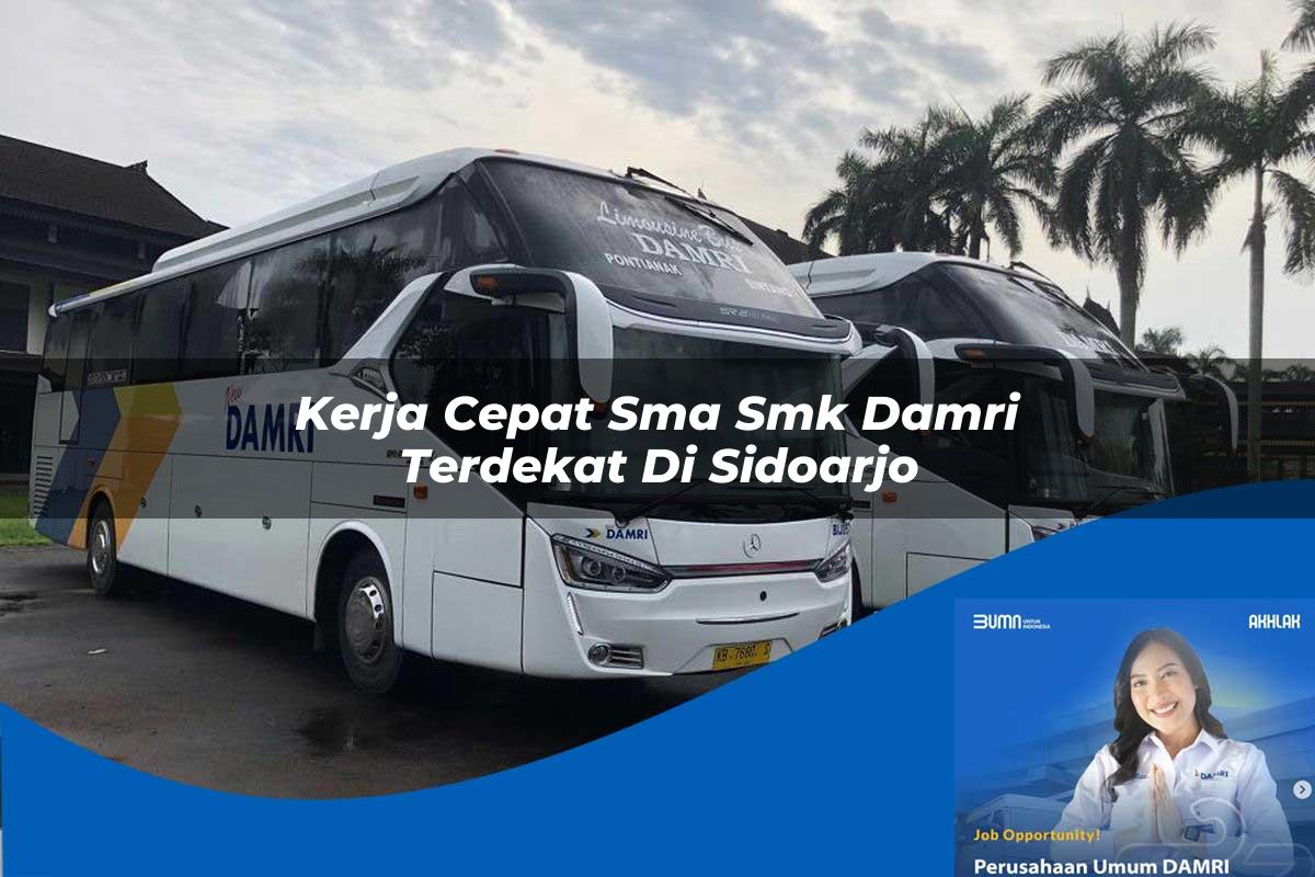 kerja cepat sma smk damri terdekat di sidoarjo 1752731223